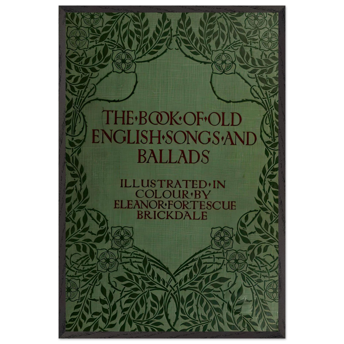 The Book of Old English Songs and Ballads by Eleanor Fortescue-Brickdale, framed poster